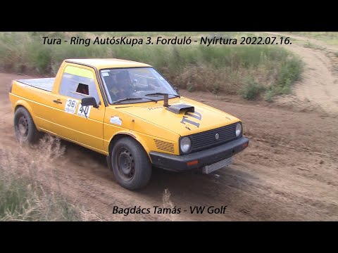 Bagdács Tamás - VW Golf Tura - Ring AutósKupa 3. Forduló - Nyírtura 2022.07.16.