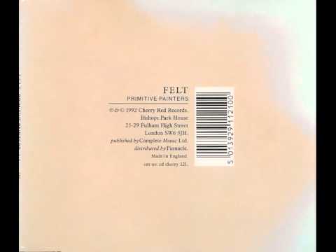 Felt (feat Elizabeth Fraser) -  Primitive Painters