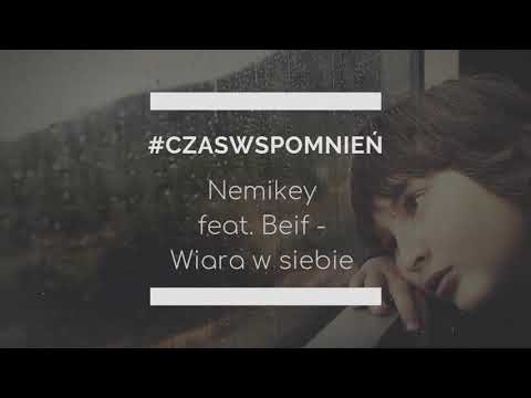 Nemikey feat. Beif - Wiara w siebie   #czaswspomnień