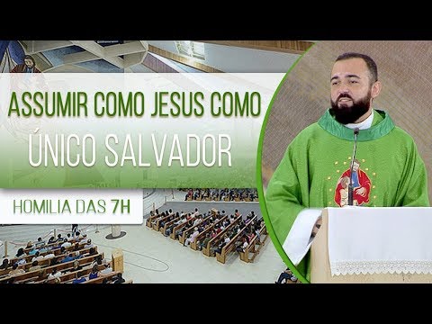 Assumir a Jesus como único salvador - Padre Edilberto Carvalho (21/02/2020)