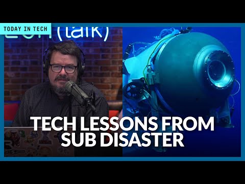 What tech, life lessons can we learn from Titanic sub disaster? | Ep. 60