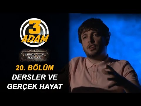 Dersler Gerçek Hayatta Ne İşimize Yarar? - Tarihin Tozlu Sayfaları | 3 Adam