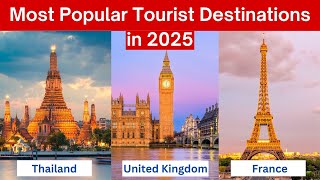 Top 10 Most Popular Tourist Destinations in 2025