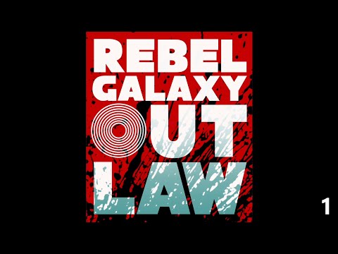 Rebel Galaxy Outlaw - Part 1 - Mission Board