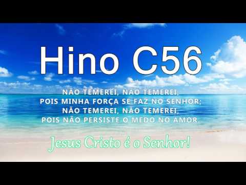 Hino C56 - Não temerei... pois não persiste o medo no amor.