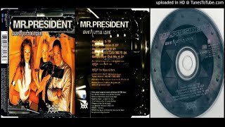Mr. President – Give A Little Love (Extended Version ‎– 1999)