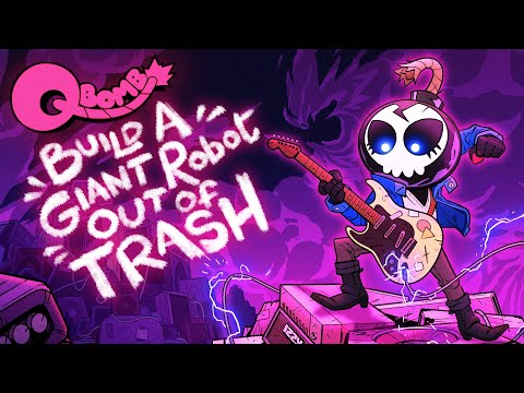 Qbomb - Build a Giant Robot out of Trash  (Lyric Video)
