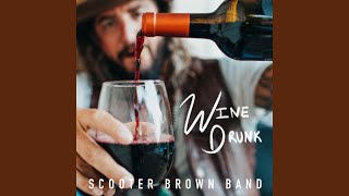 Scooter Brown Band Wine Drunk