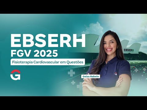 Concurso EBSERH FGV 2025 | Fisioterapia Cardiovascular em Questões