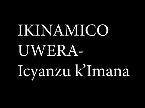 IKINAMICO Y'UWERA || ICYANZU CY'IMANA || UWERA