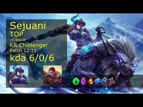 Sejuani Top vs Jayce - KR Challenger 6/0/6 Patch 12.11 Gameplay // [롤] 세주아니 vs 제이스 탑