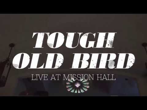 Tough Old Bird: Where I'll Be Found [Live At Mission Hall]