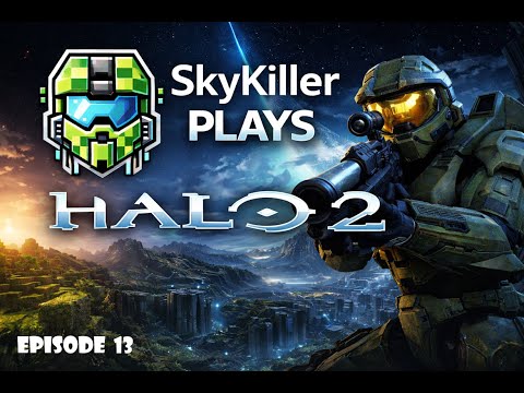 SkyKiller Plays Halo 2 - The Great Journey - Episode 13