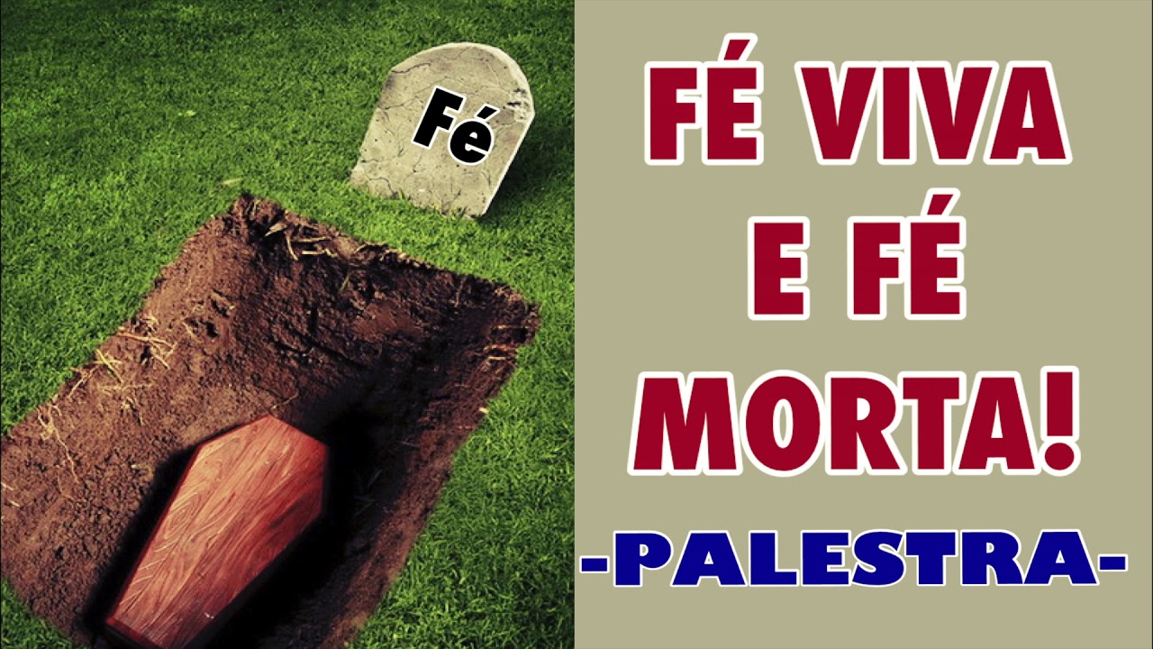 FÉ VIVA E FÉ MORTA, QUAL A DIFERENÇA? |PALESTRA.