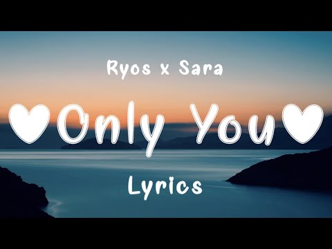 Ryos - Only You (Lyrics) ft. Sara Skinner