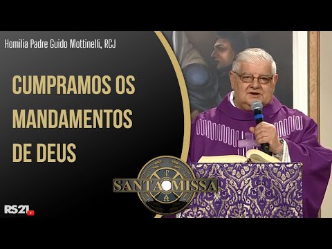 Cumpramos os Mandamentos de Deus - Homilia Padre Guido Mottinelli - 10/03/2021