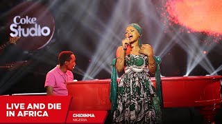 Chidinma: Live and Die in Africa (Cover) - Coke Studio Africa