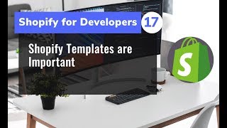 17 - Shopify Templates are Important   Shopify for Developers