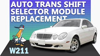 Mercedes-Benz W211 E-Class Automatic Transmission Shift Selector Module Replacement