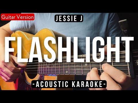 Flashlight [Karaoke Acoustic] - Jessie J [HQ Backing Track]