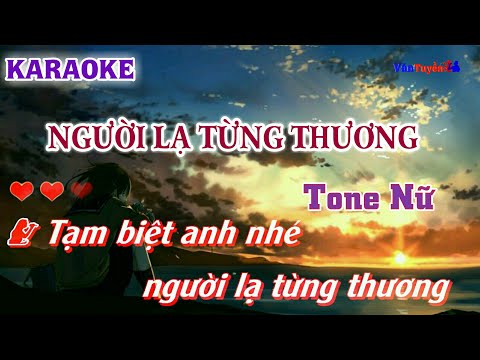 KARAOKE | Người Lạ Từng Thương | Như Việt | Chuẩn Tone Nữ