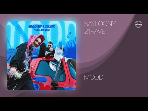 Sayloony x 21Rave — Mood (prod. by GEE WRLD) | Rəsmi Audio