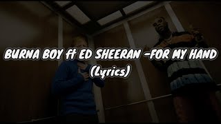 Burna boy ft Ed sheeran - For my hand (Lyrics video)