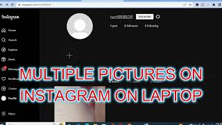 HOW TO POST MULTIPLE PICTURES ON INSTAGRAM ON LAPTOP