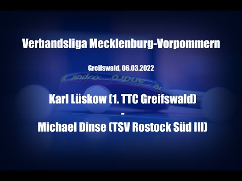 1. TTC Greifswald - TSV Rostock Süd III (VL 21/22): K. Lüskow - M. Dinse