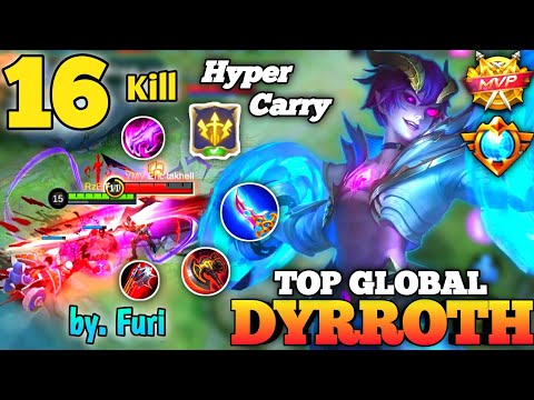 16 Kill Dyrroth Hyper Carry Aggressive Gameplay !! Best Build 2021 | Top Global Dyrroth Furi ~ MLBB