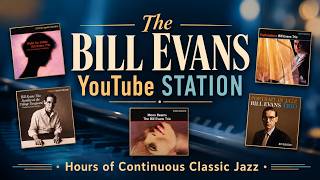 The Official BILL EVANS YouTube Station - Non-Stop Classic Jazz #billevans #piano
