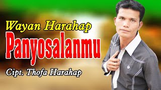 Download lagu WAYAN HARAHAP ~ Panyosalanmu mp3 Download lagu WAYAN HARAHAP ~ Panyosalanmu mp3