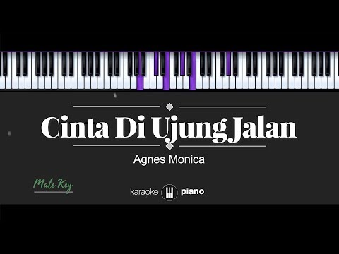 Cinta Di Ujung Jalan (MALE KEY) Agnes Monica (KARAOKE PIANO)