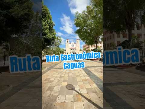 Ruta gastronómica de Caguas, Puerto Rico 🇵🇷 33 rutas gastronómicas que no te puedes perder.