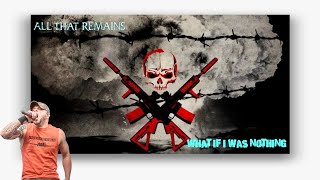 What If I Was Nothing - All That Remains (Lyrics)