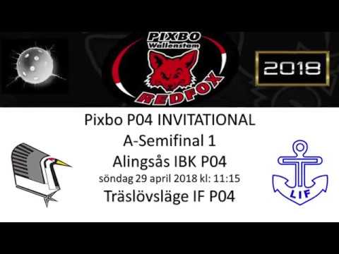 Pixbo P04 Invitational 2018   A Semifinal   Alingsås vs Träslövsläge 180429 11:15