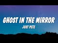 Just Pete - Ghost in the Mirror (Lyrics)