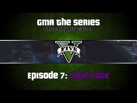 #GTAOnline GMA The Series Episode 7: Loud Pack