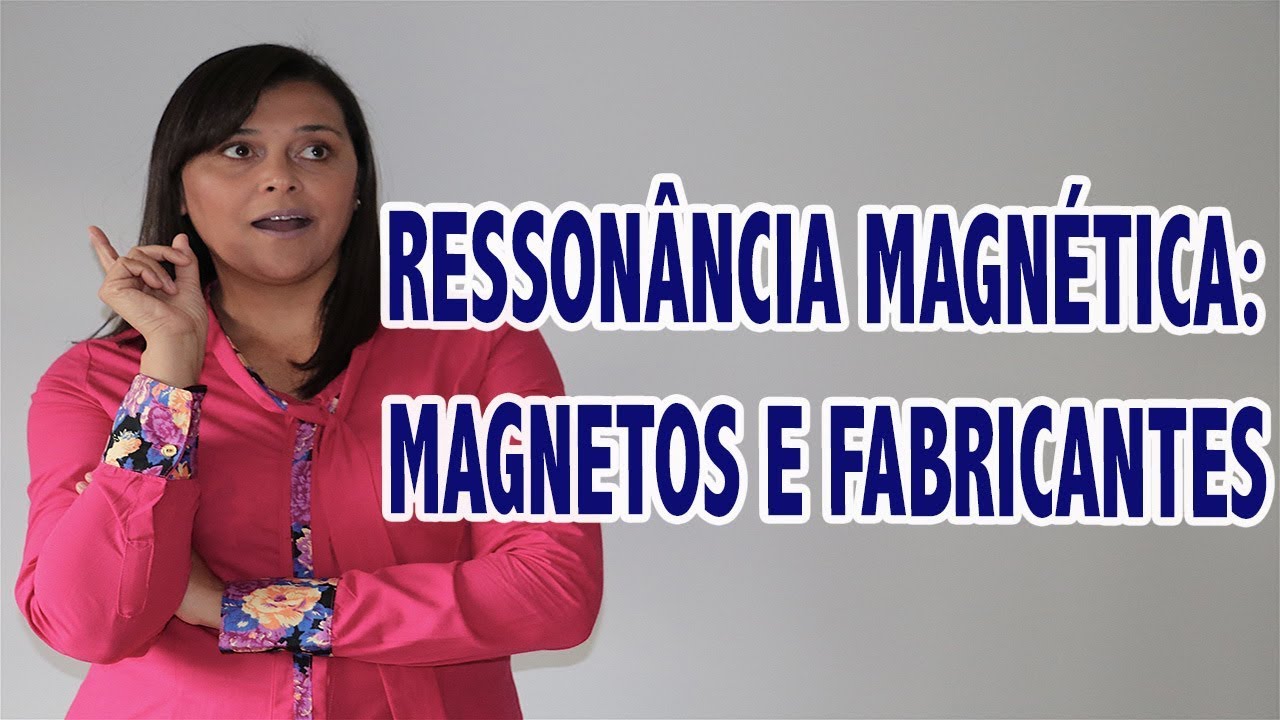 Ressonância Magnética: Magnetos e Fabricantes