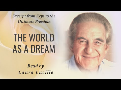 Lester Levenson | The World As A Dream - Keys to the Ultimate Freedom