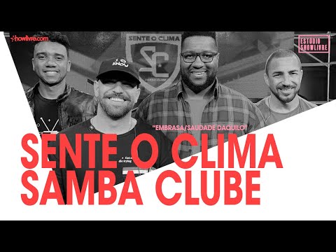 Sente o Clima Samba Clube - Embrasa/ Saudade Daquilo (cover) - Ao Vivo no Estúdio Showlivre 2019