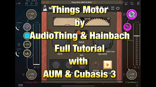 Video thumbnail for Things Motor - Morphing Rotor Effect - Full Walkthrough & Tutorial in AUM & Cubasis 3 for iOS by The Sound Test Room