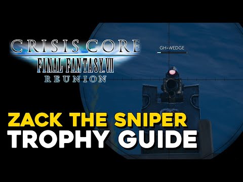 Crisis Core Final Fantasy 7 Reunion Zack The Sniper Trophy Guide