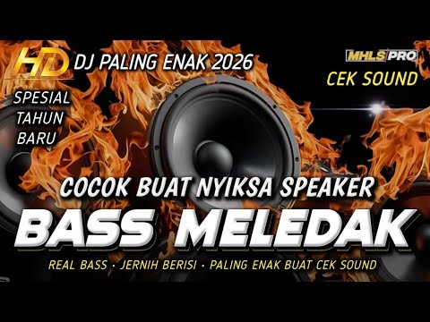 DJ FULL BASS PALING ENAK CEK SOUND HOREG BASS MELED4K SPESIAL TAHUN BARU 2026 (MHLS PRO)