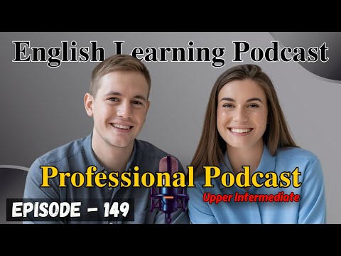 Speak Like a Native | English Learning Podcast Conversation Episode 149