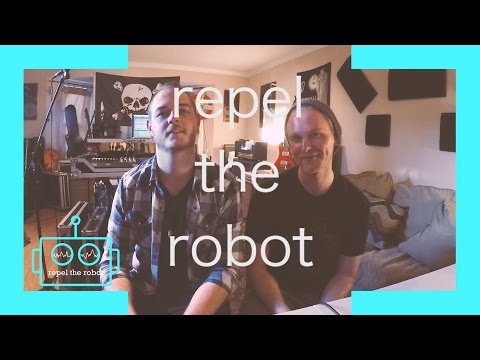 repel the robot [ TWO GUYS ON TUESDAYS ]