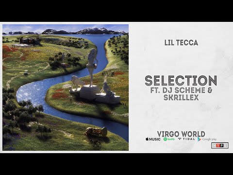 Lil Tecca - "Selection" Ft. DJ Scheme & Skrillex (Virgo World)