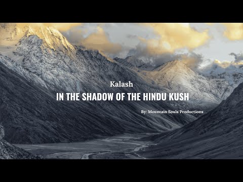 Kalash: Where Mystery Meets The Hindu Kush | Prologue | Mountain Souls Productions
