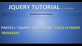Part 11 - JQuery Traversing - #Child Element Traversal | children and find methods