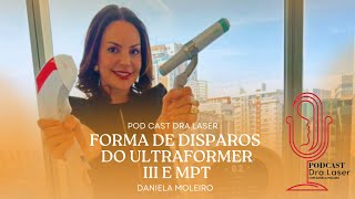 Forma de disparos do Ultraformer III e MPT